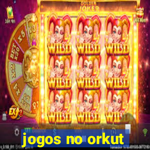 jogos no orkut